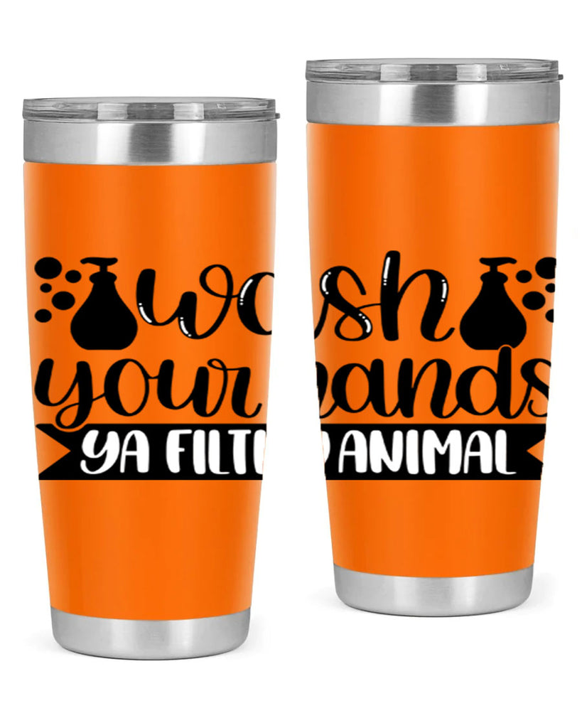 wash your hands ya filthy animal 7#- bathroom- Tumbler