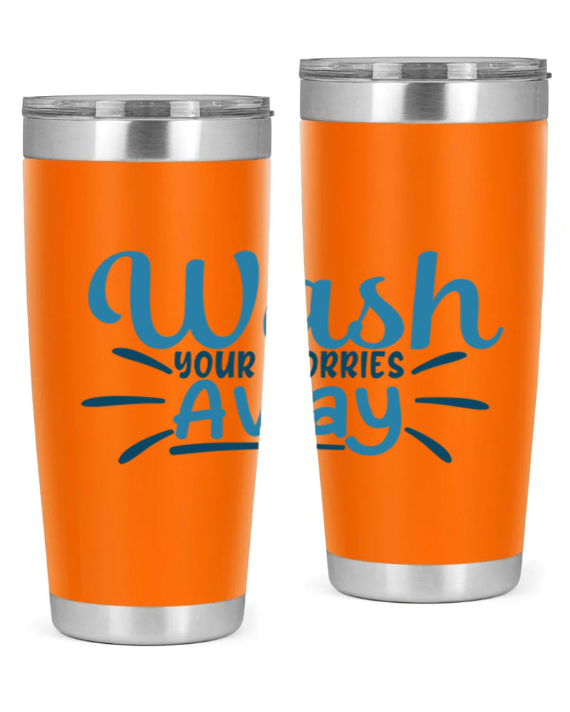 wash your worries away 51#- bathroom- Tumbler