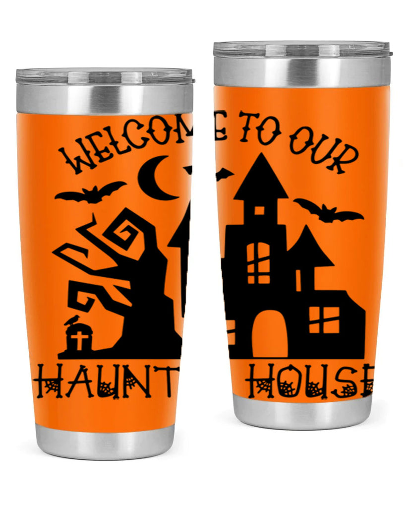 welcome to our haunted house 14#- halloween- Tumbler