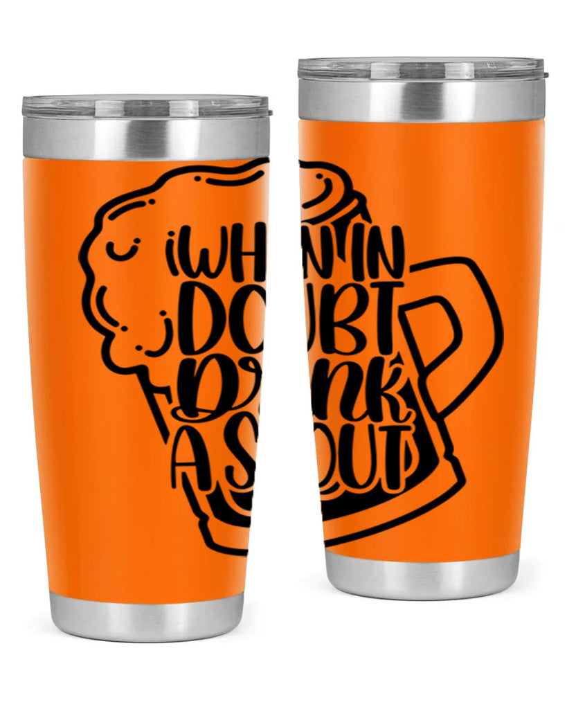 when in doubt drink a stout 16#- beer- Tumbler
