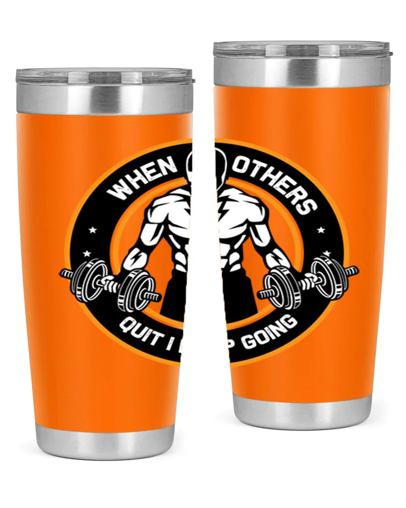 when others quite i keep going 1#- gym- Tumbler