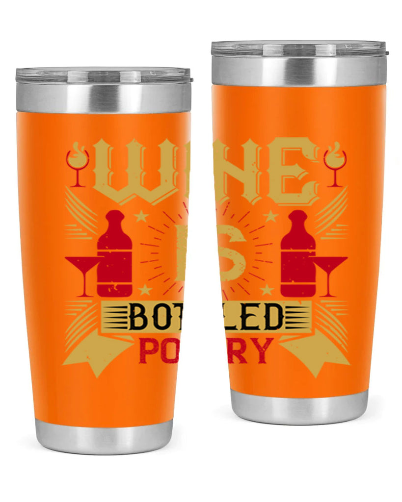 wine is bottled poetry 18#- drinking- Tumbler