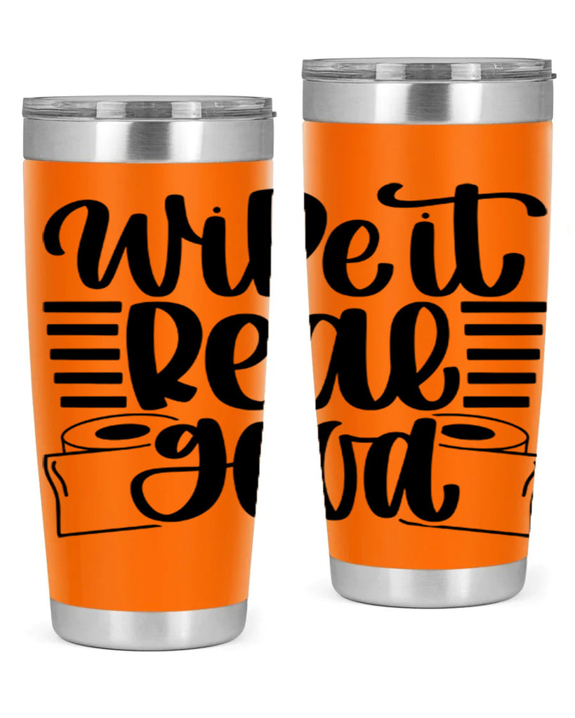 wipe it real good 5#- bathroom- Tumbler