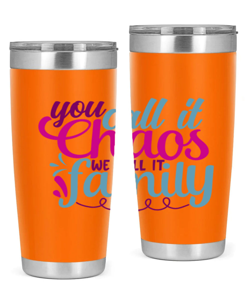 you call it chaos we call it family 3#- family- Tumbler