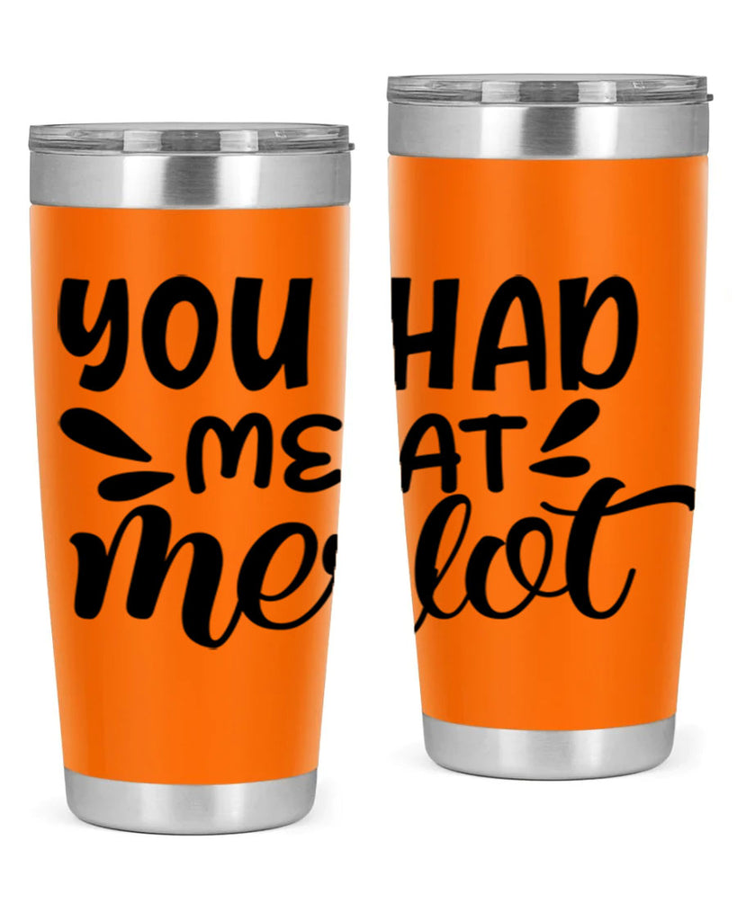 you had me at merlot 137#- wine- Tumbler