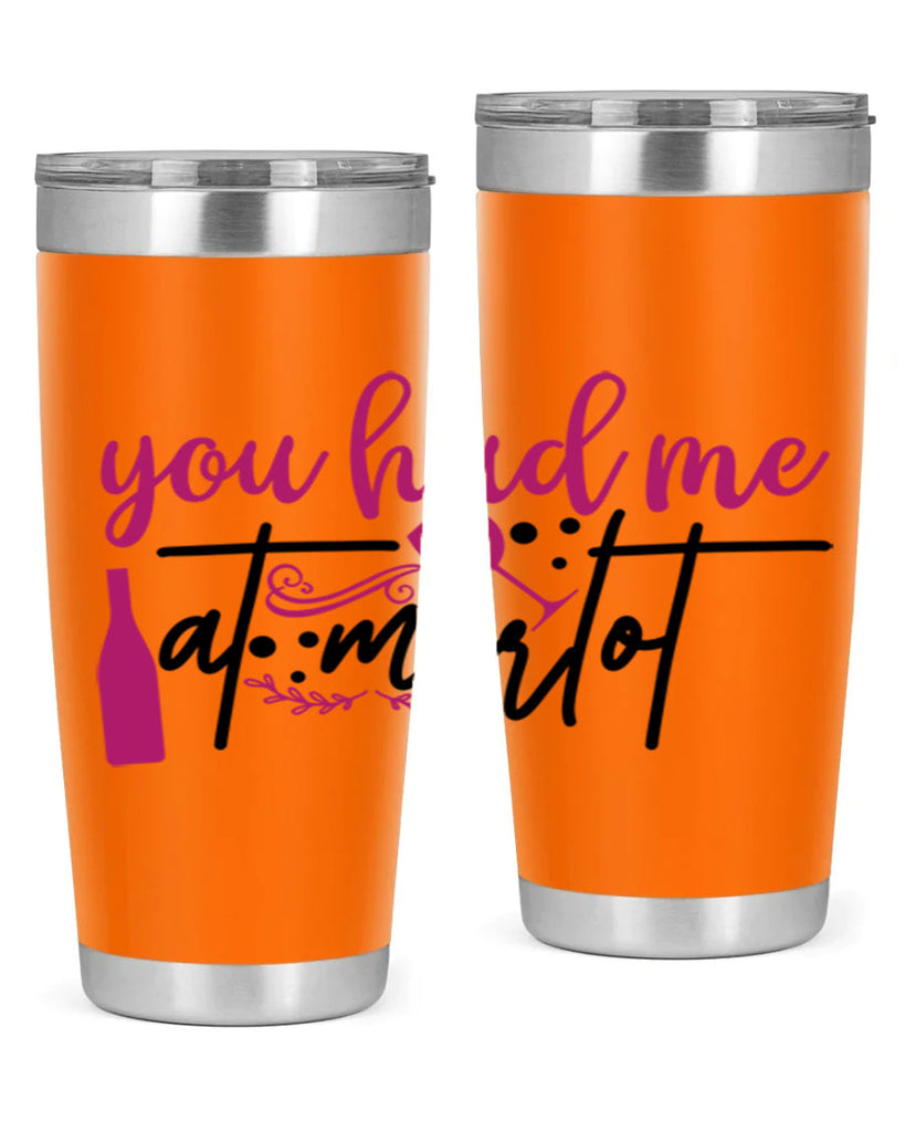 you had me at merlot 138#- wine- Tumbler