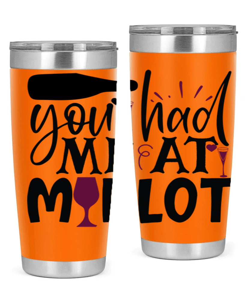 you had me at merlot 139#- wine- Tumbler