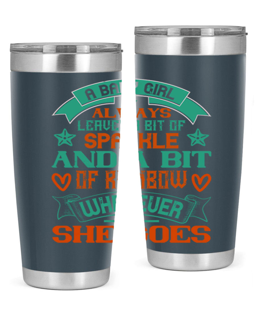 A baby girl always leaves a bit of sparkle and a bit of rainbow wherever she goes Style 145#- baby- tumbler