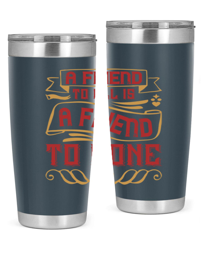 A friend to all is a friend to none Style 12#- Best Friend- Tumbler