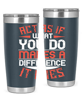 Act as if what you do makes a difference It does Style 48#- volunteer- Tumbler
