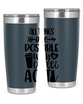All Things Are Possible Style 74#- cat- Tumbler
