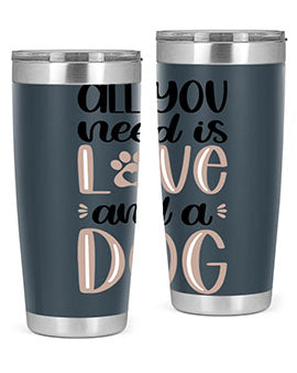 All You Need Is Love Style 36#- dog- Tumbler