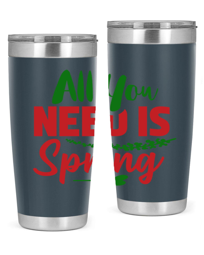 All You Need is Spring 17#- spring- Tumbler