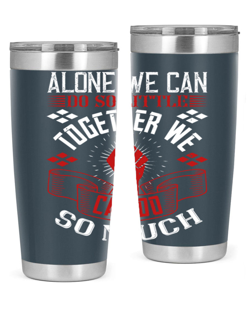 Alone we can do so little together we can do so much Style 4#- coaching- tumbler