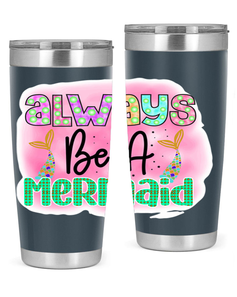 Always Be A Mermaid 13#- mermaid- Tumbler