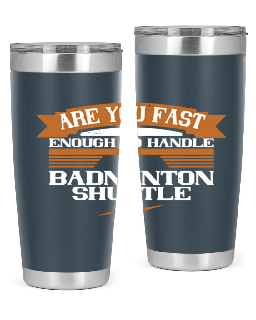 Are you fast enough to handle a badminton shuttle 1956#- badminton- Tumbler