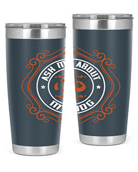 Ask Me About My Dog Style 130#- dog- Tumbler