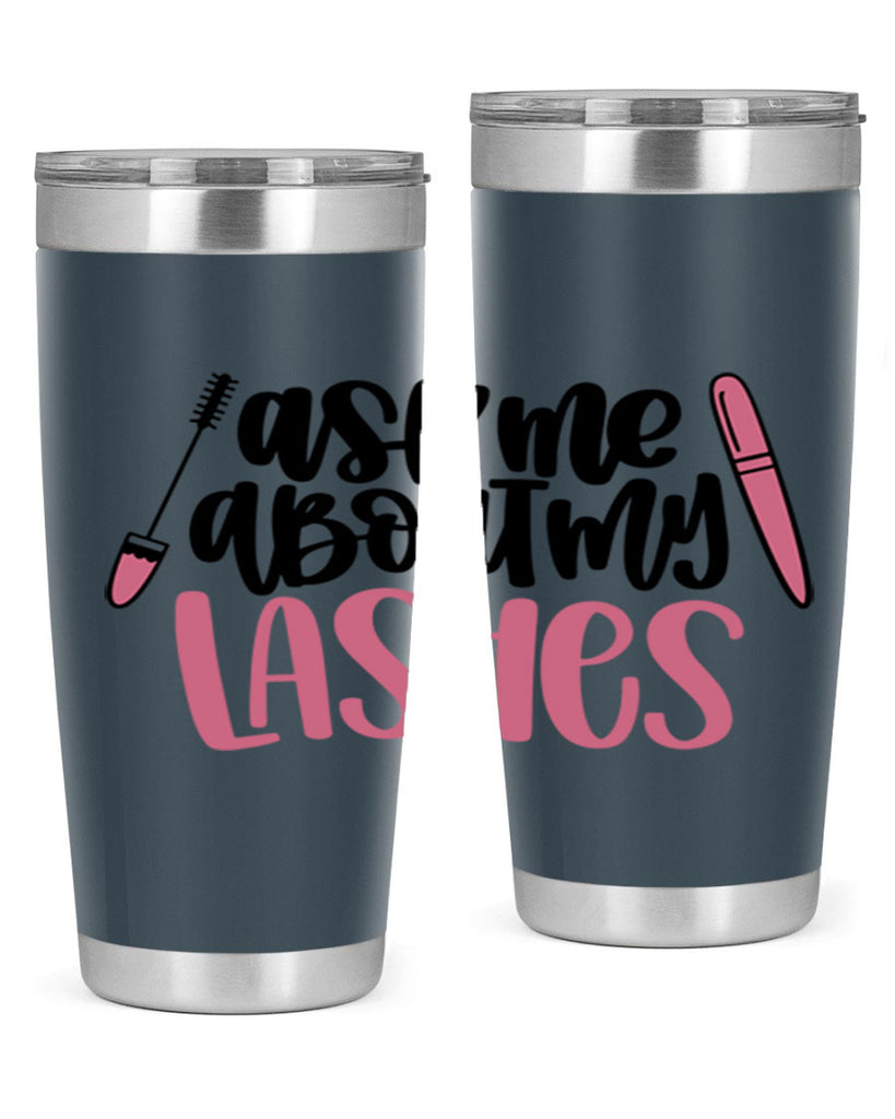 Ask Me About My Lashes Style 144#- make up- Tumbler