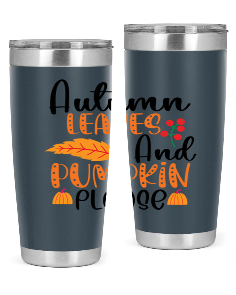 Autumn Leaves And Pumpkin Please 26#- fall- Tumbler