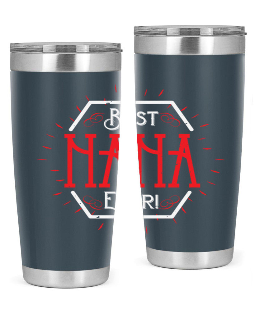 BEST NANA EVER 36#- grandma - nana- Tumbler