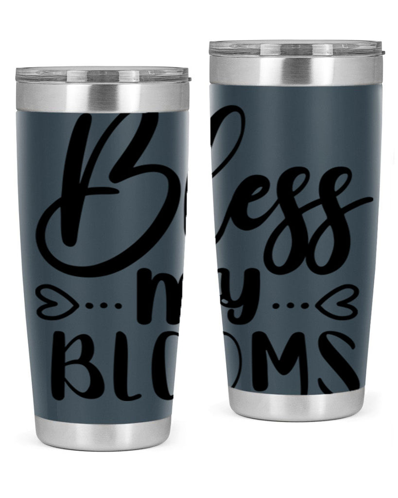 BLESS MY BLOOMS  64#- spring- Tumbler