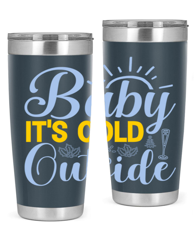 Baby its Cold Outside19#- winter- Tumbler