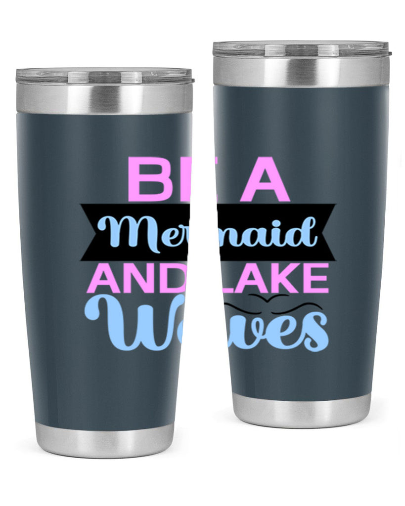 Be A Mermaid And Lake Waves 42#- mermaid- Tumbler