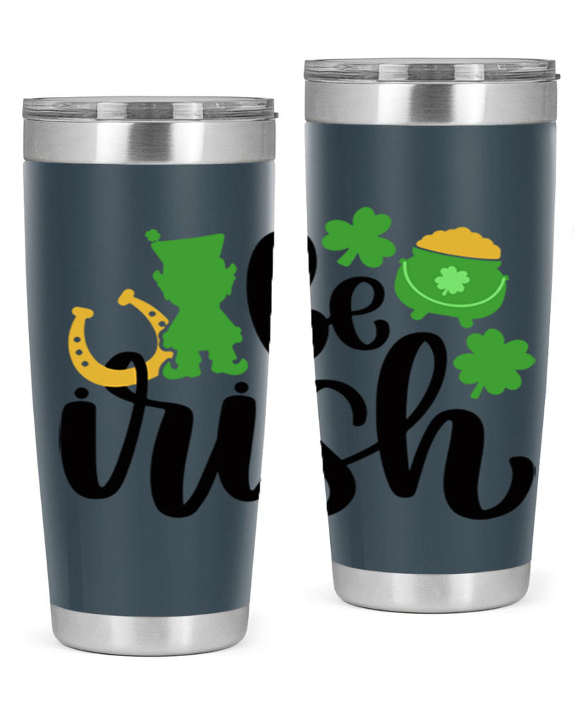 Be Irish Style 104#- St Patricks Day- Tumbler
