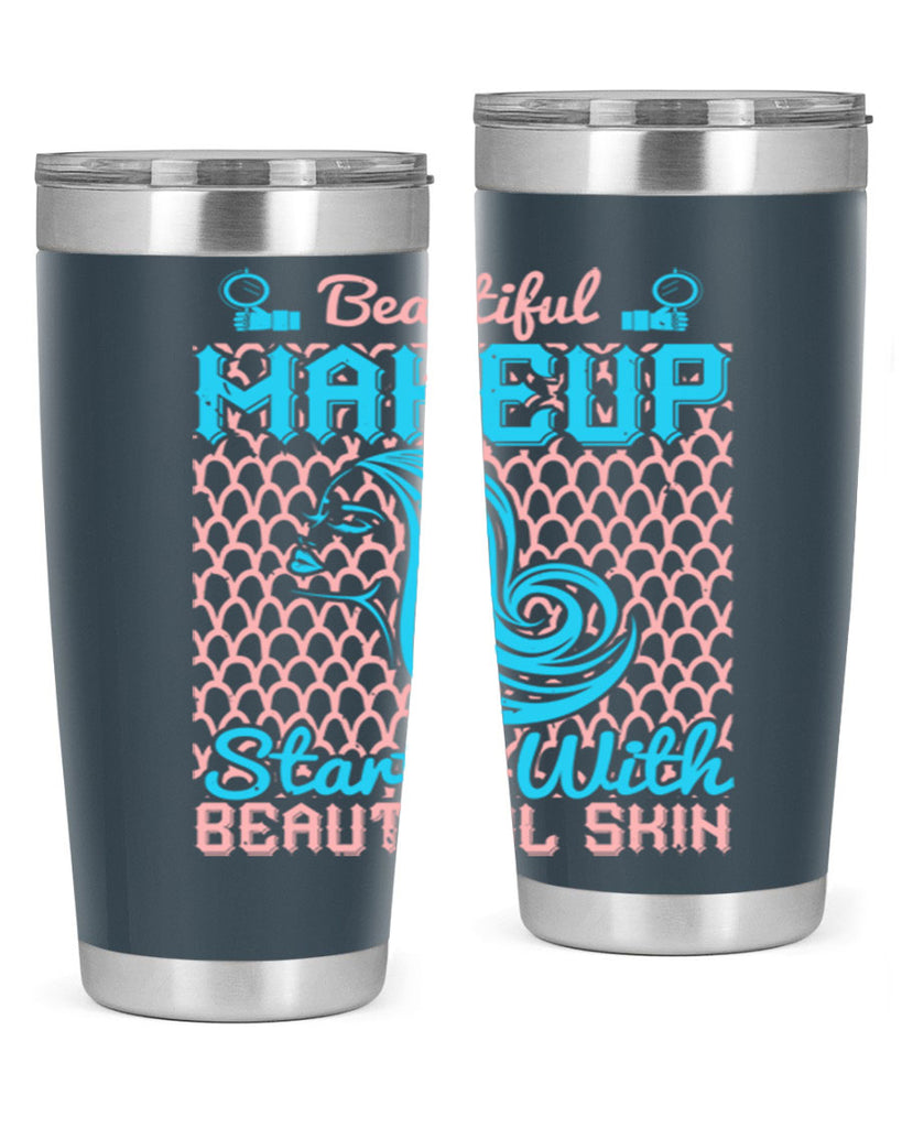 Beautiful makeup starts with beautiful skin Style 172#- make up- Tumbler