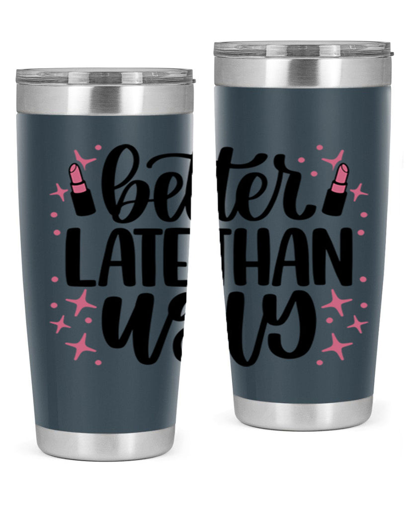 Better Late Than Ugly Style 133#- make up- Tumbler