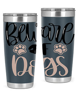Beware Of Dogs Style 33#- dog- Tumbler