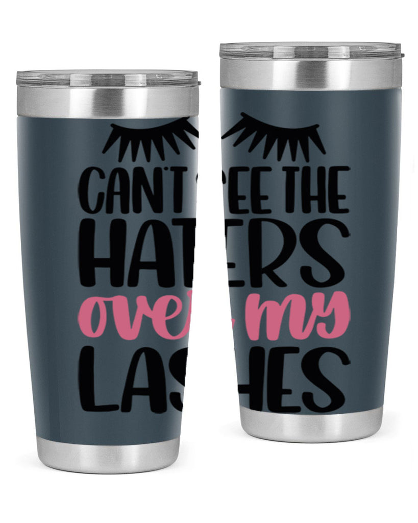 Can∩t See The Haters Over My Lashes Style 112#- make up- Tumbler