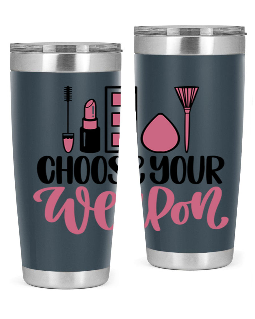 Choose Your Weapon Style 111#- make up- Tumbler