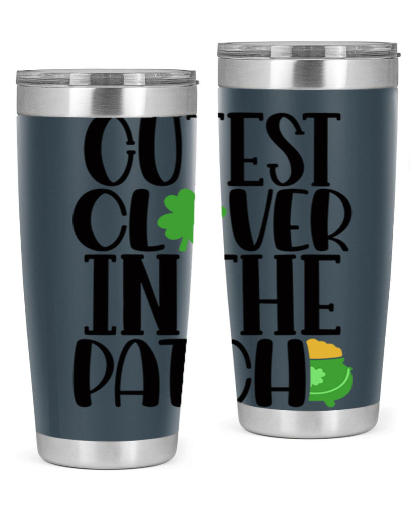 Cutest Clover In The Patch Style 102#- St Patricks Day- Tumbler