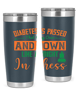 Diabetes is passed that way over and down like a knight in chess Style 48#- diabetes- Tumbler