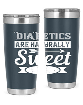 Diabetics Are Naturally Sweet Style 41#- diabetes- Tumbler