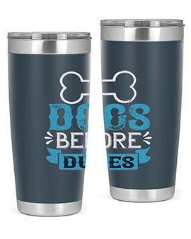 Dogs Before Dudes Style 215#- dog- Tumbler