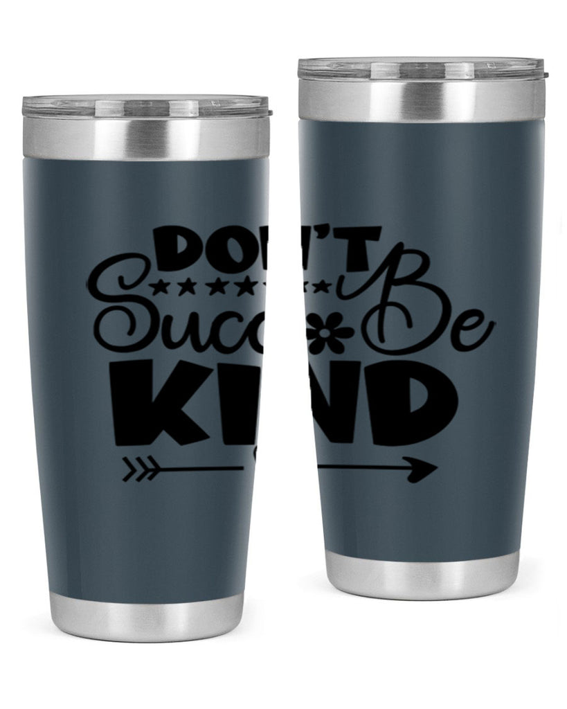 Dont Succ Be Kind 94#- winter- Tumbler