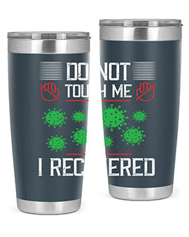 Dont Touch Me I Recovered Style 55#- corona virus- Tumbler