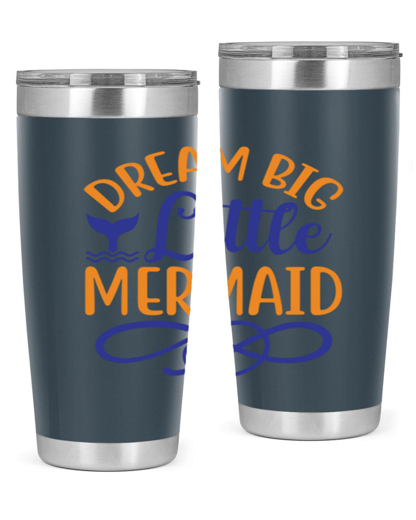 Dream Big Little Mermaid 115#- mermaid- Tumbler