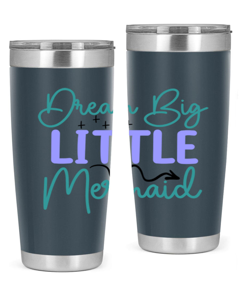 Dream Big Little Mermaid 118#- mermaid- Tumbler