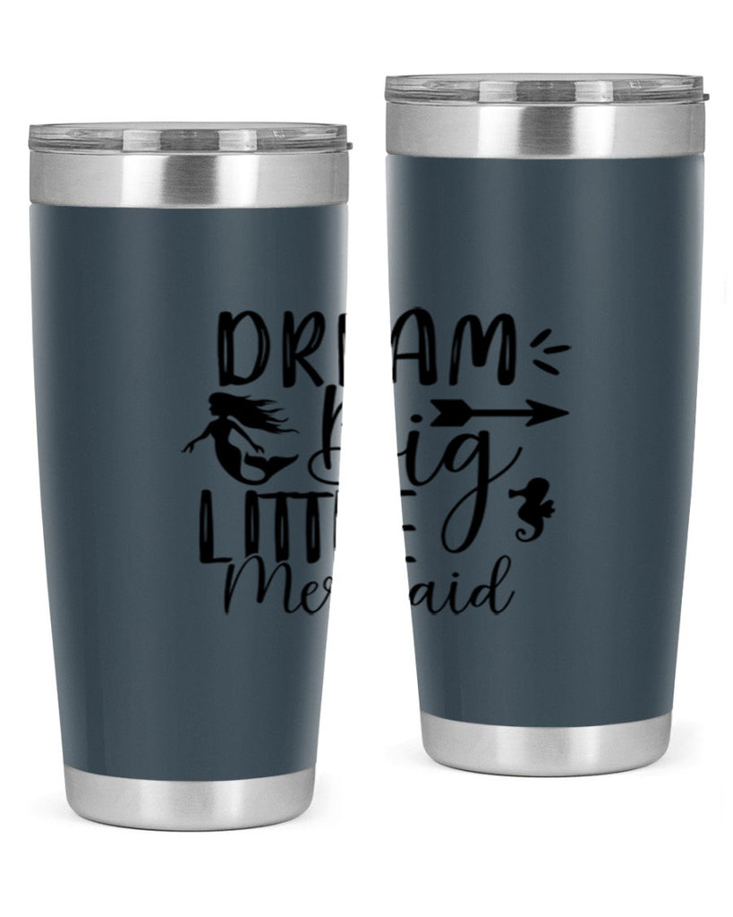 Dream Big Little Mermaid 120#- mermaid- Tumbler