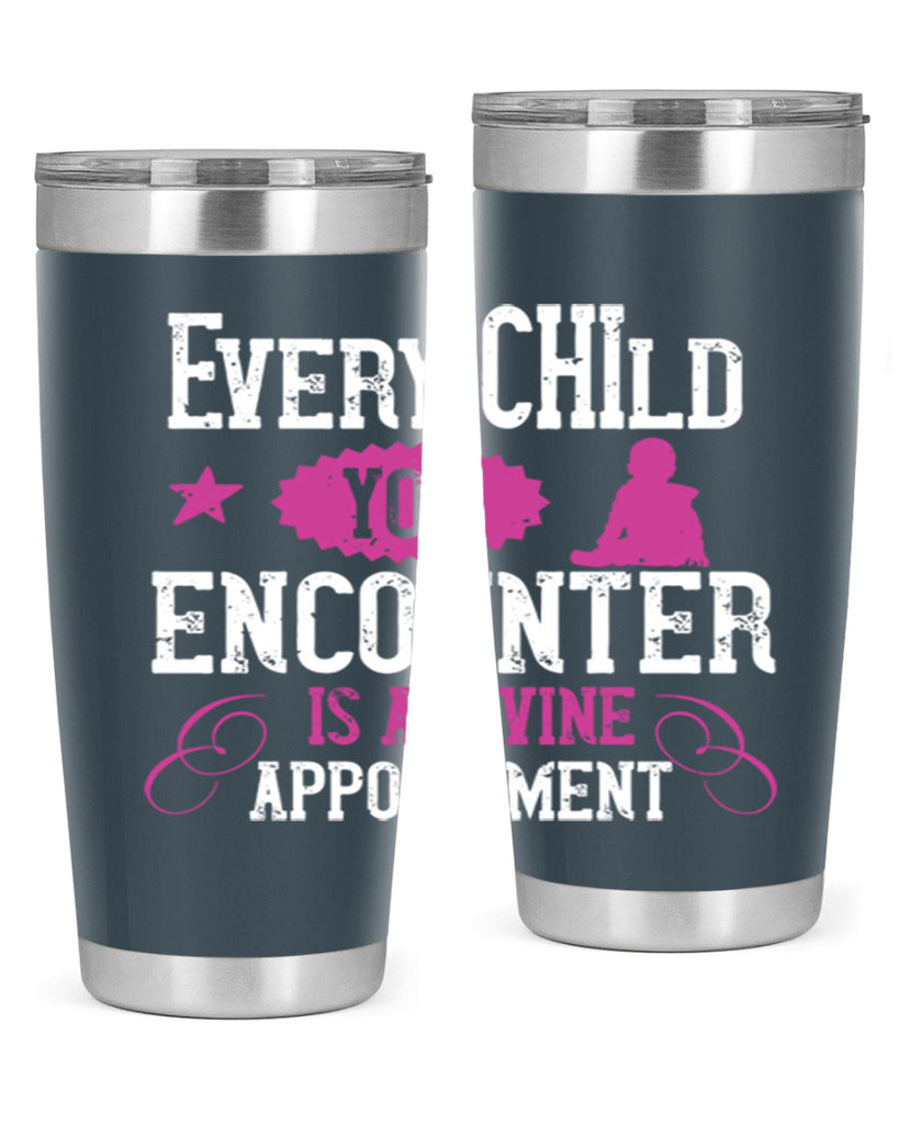 Every child you encounter is a divine appointment Style 38#- baby- Tumbler