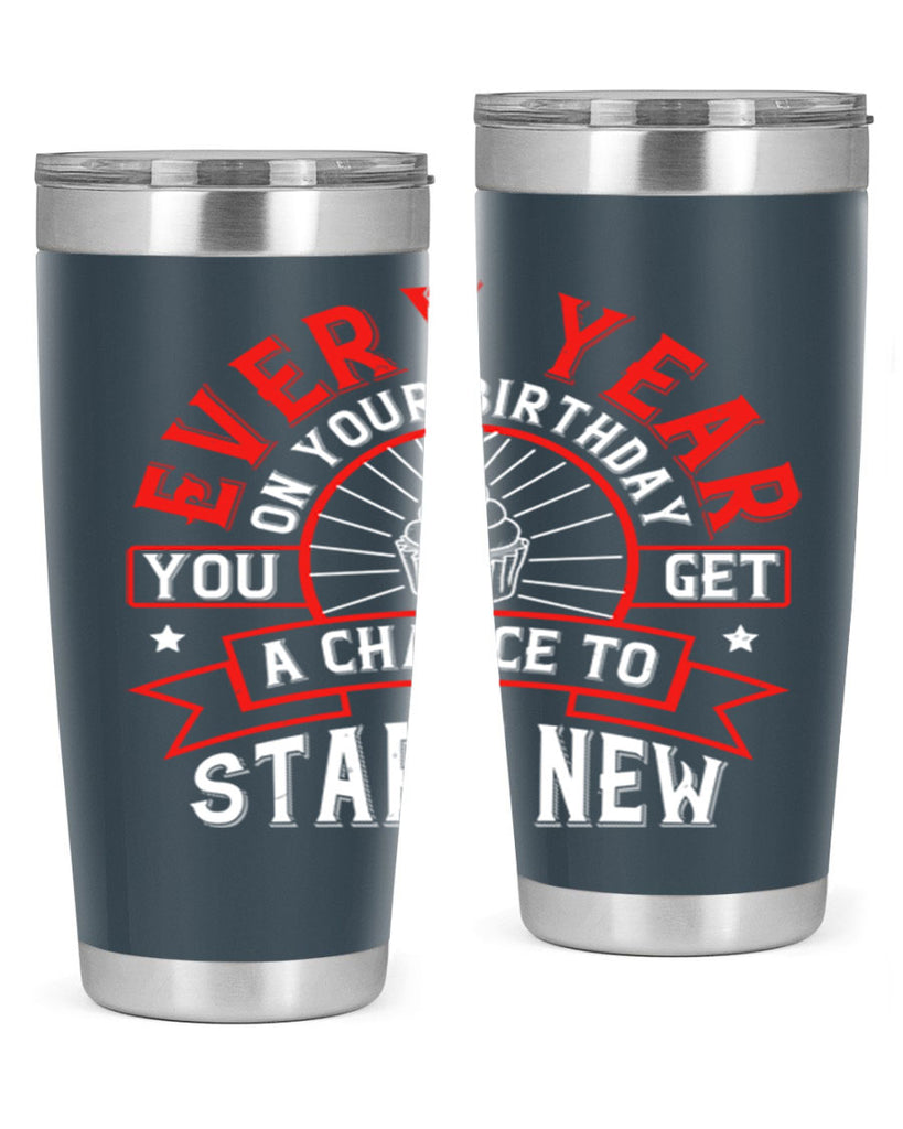 Every year on your birthday you get a chance to start new Style 86#- birthday- tumbler