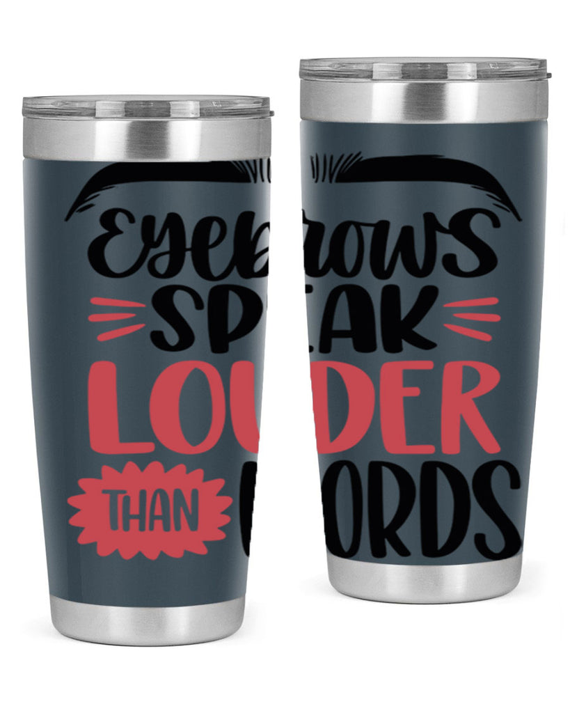 Eyebrows Speak Louder Than Words Style 103#- make up- Tumbler