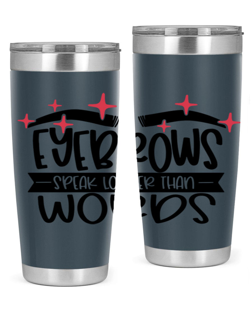 Eyebrows Speak Louder Than Words Style 104#- make up- Tumbler