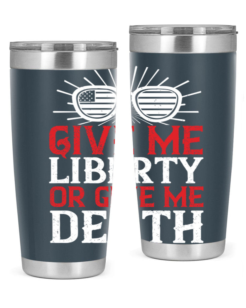 Give me liberty or give me death Style 93#- Fourt Of July- Tumbler