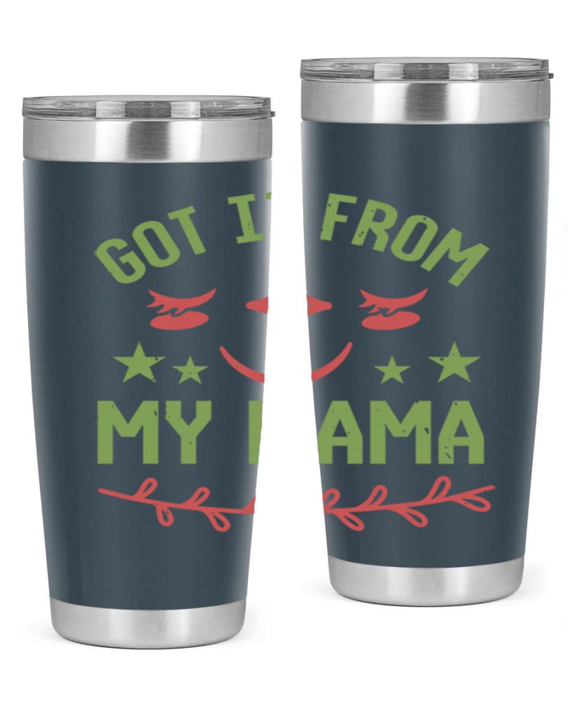 Got it from my mama Style 37#- baby shower- tumbler
