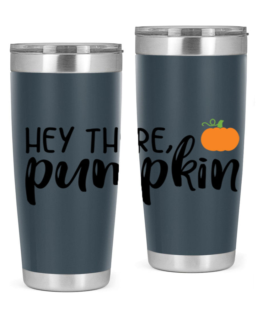 Hey There Pumpkin 308#- fall- Tumbler