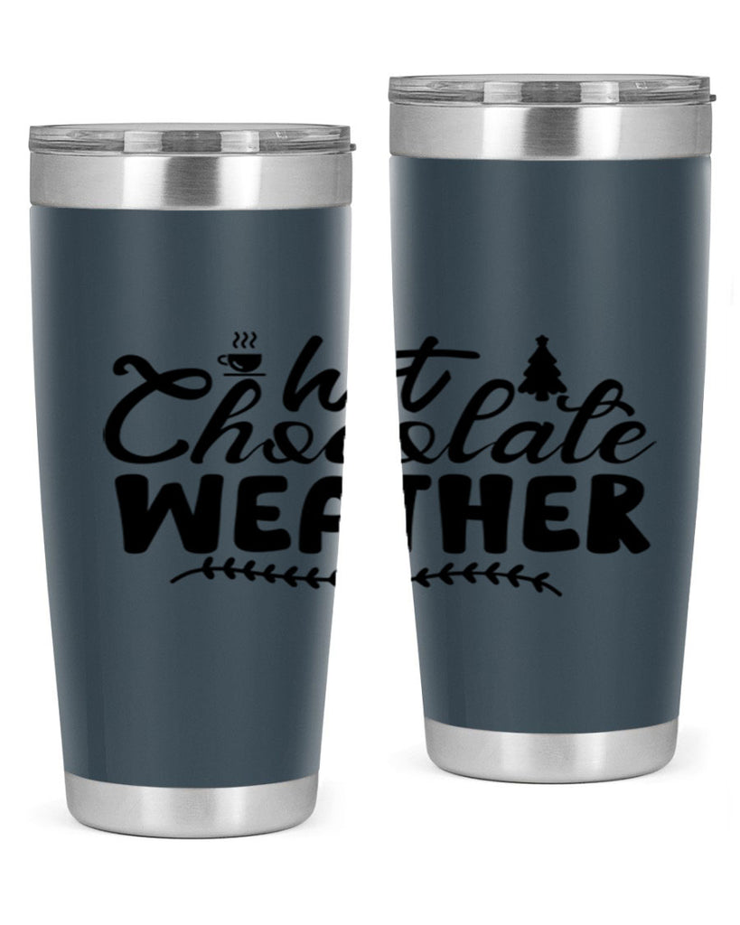 Hot Chocolate Weather 197#- winter- Tumbler